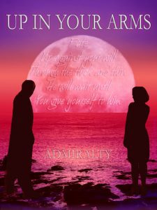 Book Cover: Up In Your Arms by Admiralty
